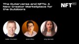 The Outerverse and NFTs: A New Creator Marketplace for the Outdoors- Panel at NFT.NYC 2022