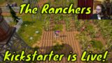 The Ranchers! Kickstarter is Live! Amazing Open World!