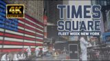 Times Square, New York Walking Tour – 4K – Fleet Week NYC