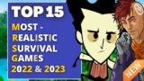 Top 15 Most REALISTIC Survival Games 2022 & 2023