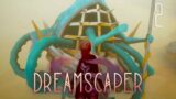 Toxic Isolation | Dreamscaper PART 2