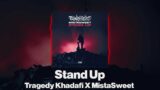 Tragedy Khadafi X MistaSweet – Stand Up (Official Lyric Video)