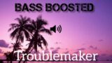 Troublemaker (Olly Murs, Flo Rida) BASS BOOSTED