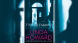 Troublemaker by Linda Howard [Part 1] (Audiobook)