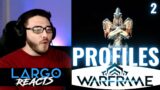 WARFRAME Profiles (Part 2) – Largo Reacts
