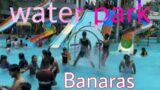 WATER PARK ! FUNTASIA _BANARAS …#vlog #youtube .