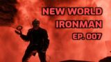 Welcome To The End Game – New World Ironman: Ep. 007