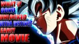 What If: Goku Turned Ultra Instinct Early MOVIE