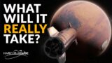 What will it really take for a Mars human mission? – SpaceX's Mars Plan