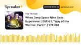 When Deep Space Nine Goes Supernova | DS9 4.1, "Way of the Warrior, Part I" | T7R #88