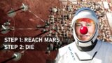 Why a Mars Colony is a Stupid and Dangerous Idea
