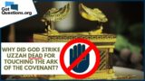 Why did God strike Uzzah dead for touching the Ark of the Covenant? | GotQuestions.org