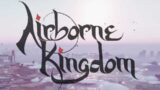 Why you should try Airborne Kingdom