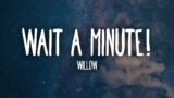 Willow Smith – Wait a Minute! (Lyrics)