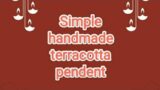 simple hand made terracotta  pendent   | terracotta jewellery making|