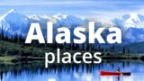 10 Best Places to Visit in Alaska 2022 – Happy Travel