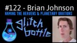 #122 – Naming the Heavens with Brian Johnson | Glitch Bottle