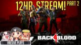 12hr Stream pt. 2 – ZOMBIE HUNTIN! | Back 4 Blood