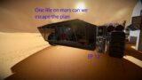 One life on mars can we escape the plan EP 12 The ice base stage 2 of 3