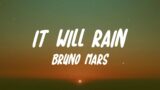 Bruno Mars – It Will Rain (Lyrics)