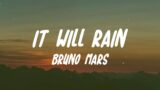 Bruno Mars – It Will Rain (Lyrics)