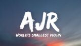 AJR – World's Smallest Violin (Lyrics)