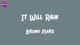 Bruno Mars – It Will Rain (Lyric Video)