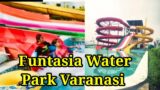 Funtasia Water Park Varanasi