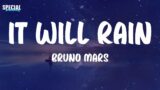 Bruno Mars – It Will Rain (Lyrics)