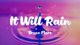 Bruno Mars – It Will Rain (Lyrics)