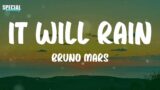 Bruno Mars – It Will Rain (Lyrics)