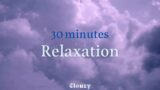 30-min Relaxation | Study, Sleeping, Soothing, Ambient, Meditation, Relaxing Music