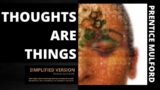 2022 FREE AUDIO BOOK: THOUGHTS ARE THINGS: SIMPLIFIED VERSION