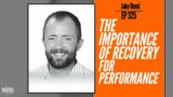325: The Importance Of Recovery For Performance – Jake Reed
