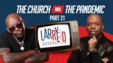 8.18.22 – Pt. 21 Bishop E. Bernard Jordan discusses The Church and The Pandemic with Larry Reid Live