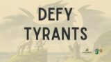 83: Defy Tyrants