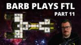A brand new ship?! Barb Plays FTL Part 11