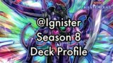 A.I. LOVE THIS DECK SO MUCH!!! @Ignister Season 8 Deck Profile