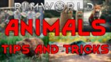 ANIMALS TIPS & TRICKS 1.3 – Rimworld Tutorial Gameplay Guide