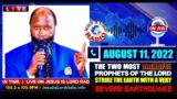AUGUST 11 2022: THE TWO MOST DREADFUL PROPHETS OF GOD STRIKE THE EARTH WITH A VERY SEVERE EARTHQUAKE
