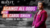 Against All Odds Episode 33 – Roe v. Wade