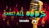 Against All Odds Karaoke with backup voice ( Phil Collins )