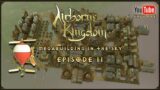 Airborne Kingdom – Megabuilding in the Sky – Episode 11