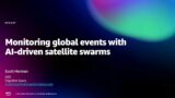 Amazon re:MARS 2022 – Monitoring global events with AI-driven satellite swarms (SPC207)