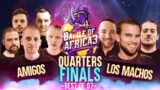 Amigos vs Los Machos WHAT THE HELL SERIES Battle of Africa 3 Quarterfinals