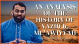 An Analysis of the Legacy of Yazid b. Mu'awiyyah | Muharram | Shaykh Dr. Yasir Qadhi