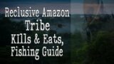 An Odd Amazon Tribe Kills and Eats Fishing Guide