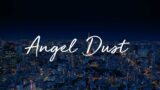 Angel Dust  – today's  chill beats compilation