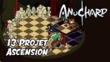 Anuchard #13 Le Projet Ascension de Kunlun / Gameplay Let's Play FR
