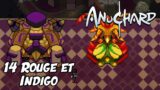Anuchard #14 Indigo et Rouge Les Gardiens / Gameplay Let's Play FR